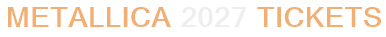 Metallica 2027 Tickets